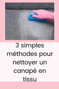3-simples-methodes-pour-nettoyer-un-canape-en-tissu