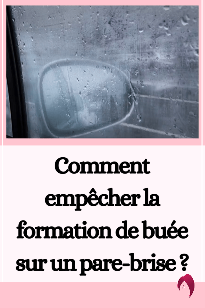 Comment empêcher la formation de buée sur un pare-brise ?
