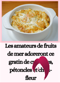 Les amateurs de fruits de mer adoreront ce gratin de crevettes, pétoncles et chou-fleur