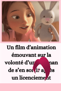 Un film d’animation émouvant sur la volonté d’une maman de s’en sortir après un licenciement