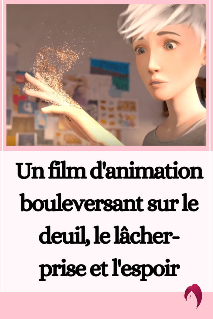 Un film d'animation bouleversant sur le deuil, le lâcher-prise et l'espoir