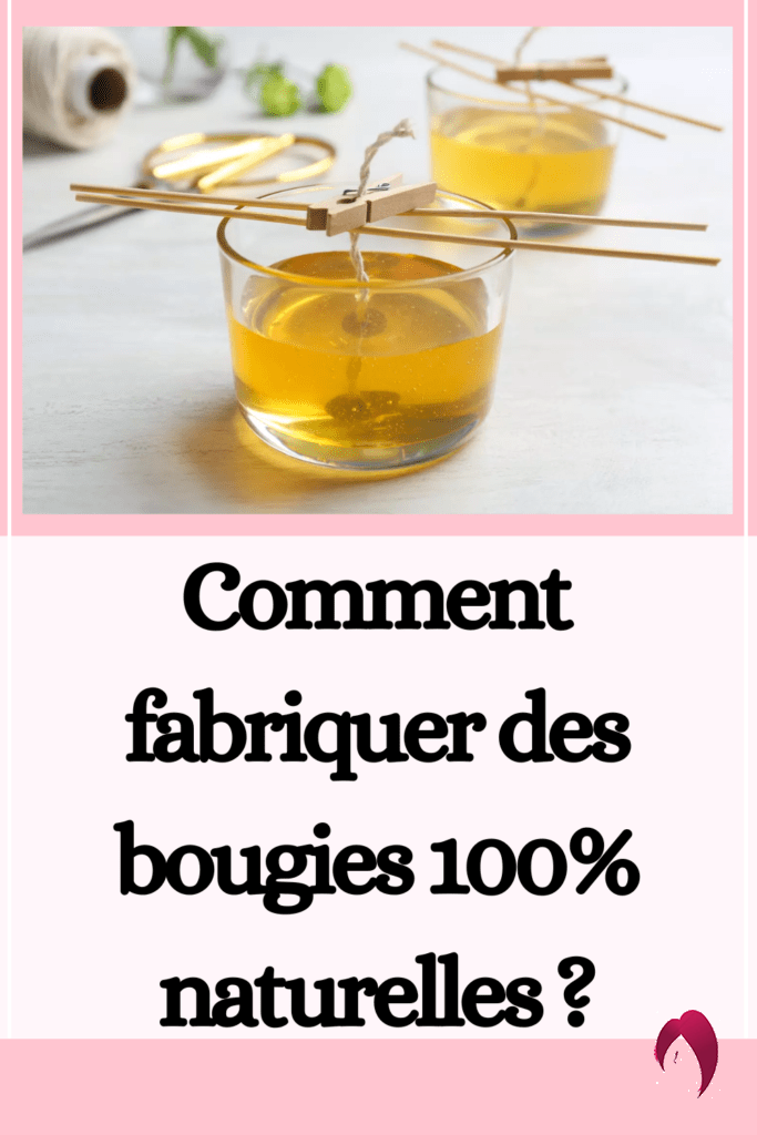 Comment fabriquer des bougies 100% naturelles ?