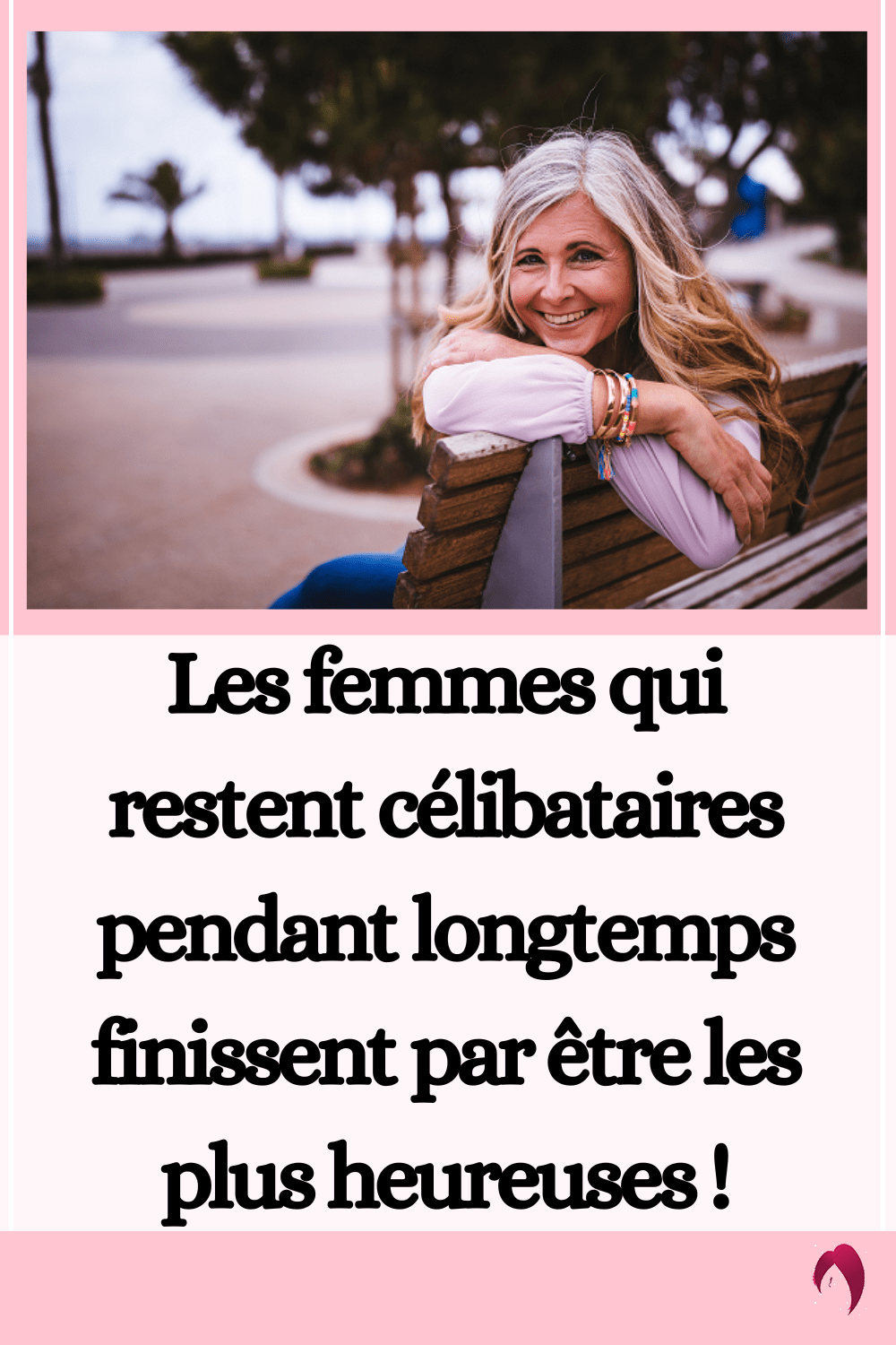 Les femmes qui restent célibataires pendant longtemps finissent par ...