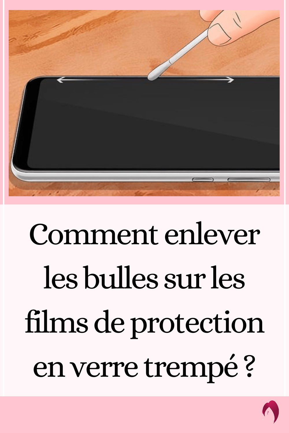 Enlever les bulles sur les films de protection en verre trempé