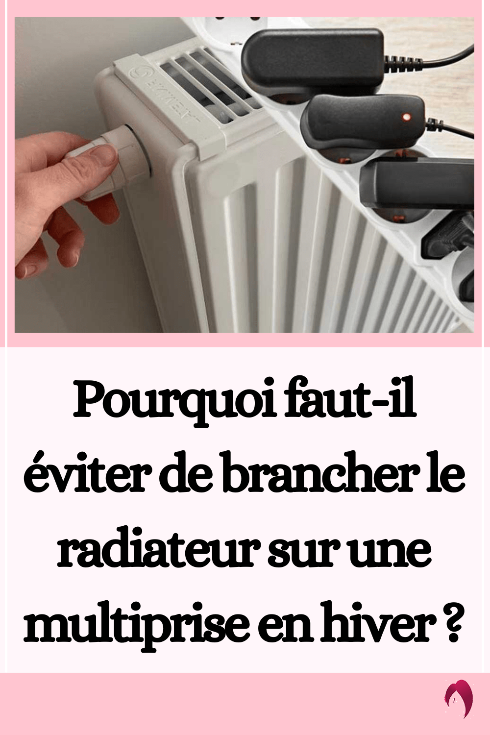 Pourquoi fautil éviter de brancher le radiateur sur une multiprise en — free download