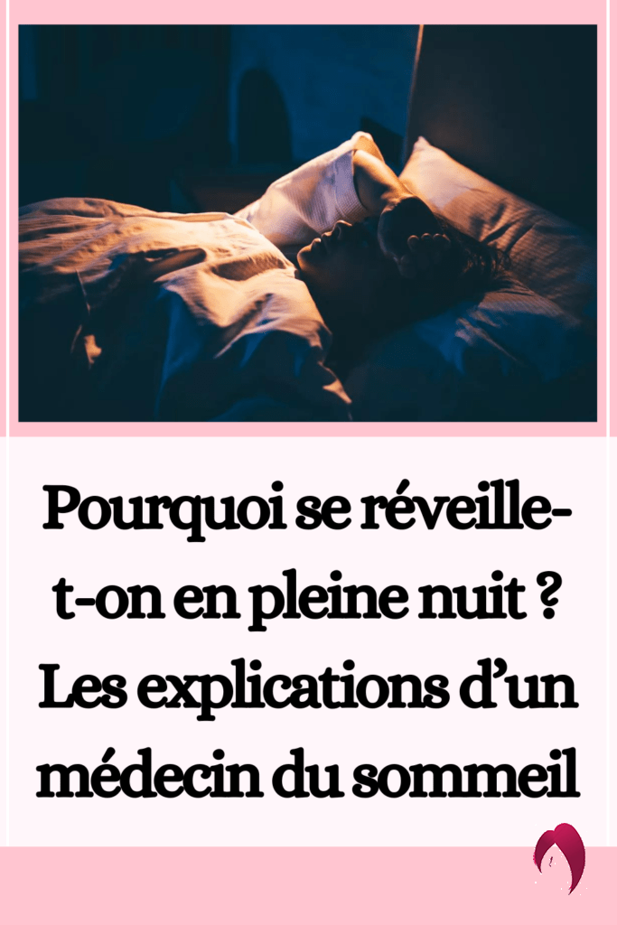 Pourquoi se réveille-t-on en pleine nuit