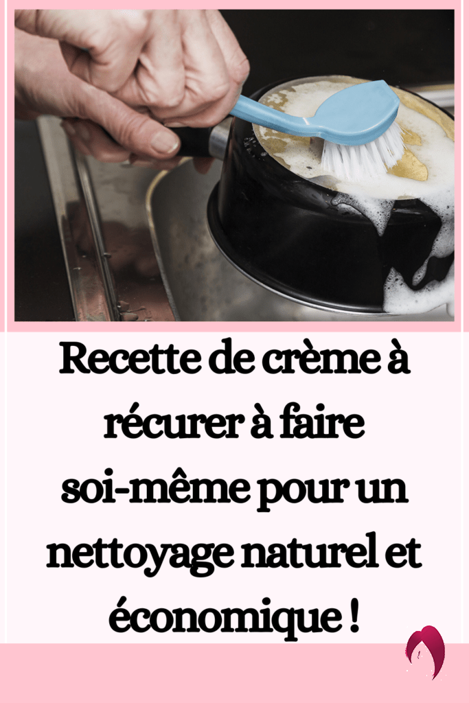 Recette de crème à récurer à faire soi-même pour un nettoyage naturel et économique !
