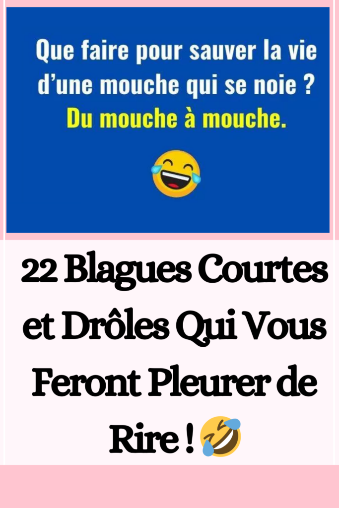 22 Blagues Courtes Et Dr les Qui Vous Feront Pleurer De Rire 22 Blagues Courtes Et Dr les Qui Vous Feront Pleurer De Rire