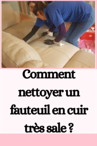 Comment nettoyer un fauteuil en cuir très sale ?