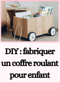 fabriquer un coffre roulant pour enfant