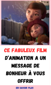 Ce fabuleux film d’animation a un message de bonheur à vous offrir