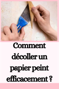 Comment décoller un papier peint efficacement ?