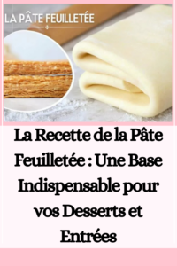 La Recette de la Pâte Feuilletée