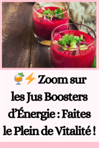 Zoom sur les Jus Boosters d’Énergie