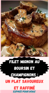 Filet Mignon au Boursin et Champignons