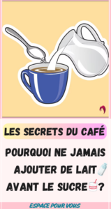 Lorsque l'on prépare un café, l'ordre dans lequel on ajoute le sucre et le lait peut influencer la saveur et la qualité de la boisson.