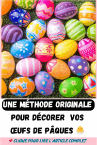 Une méthode originale pour décorer vos œufs de Pâques