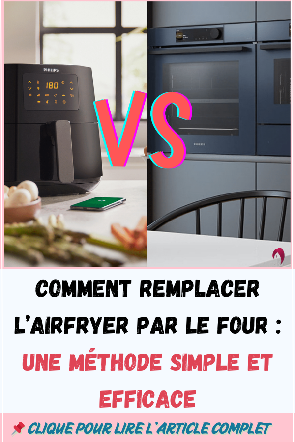 Comment Remplacer l’Airfryer par le Four