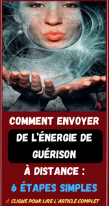 Comment envoyer de l’énergie de guérison à distance