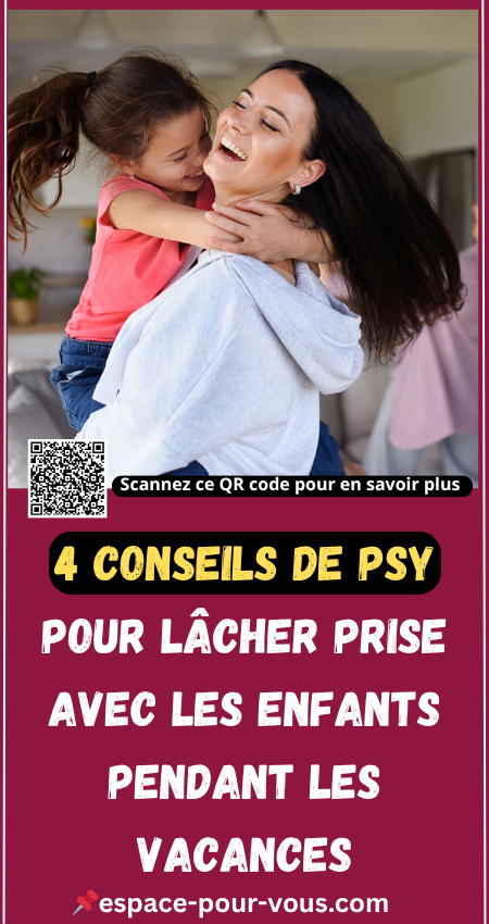 4 conseils de psy pour lâcher prise avec les enfants pendant les vacances