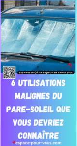 6 Utilisations Malignes du Pare-Soleil que Vous Devriez Connaître