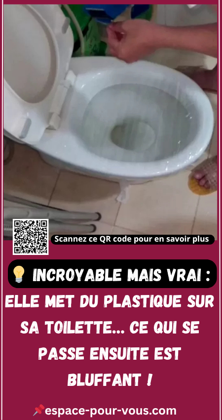 elle met du plastique sur sa toilette…