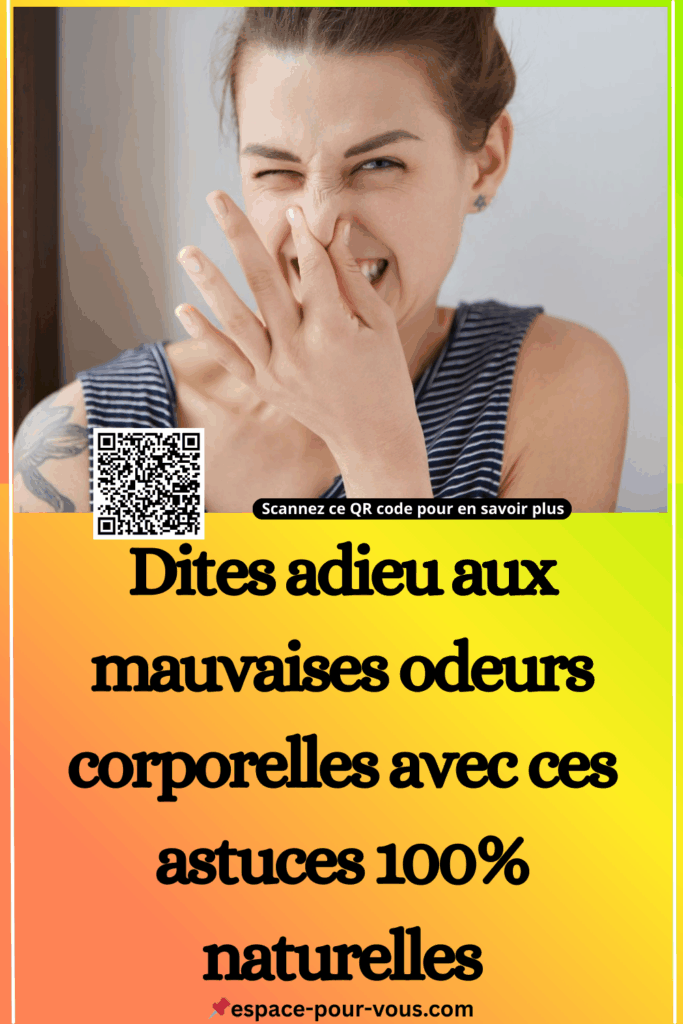 Comment éviter naturellement les mauvaises odeurs corporelles