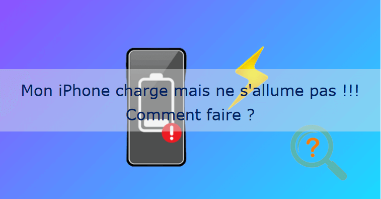 Mon iPhone charge mais ne s'allume pas