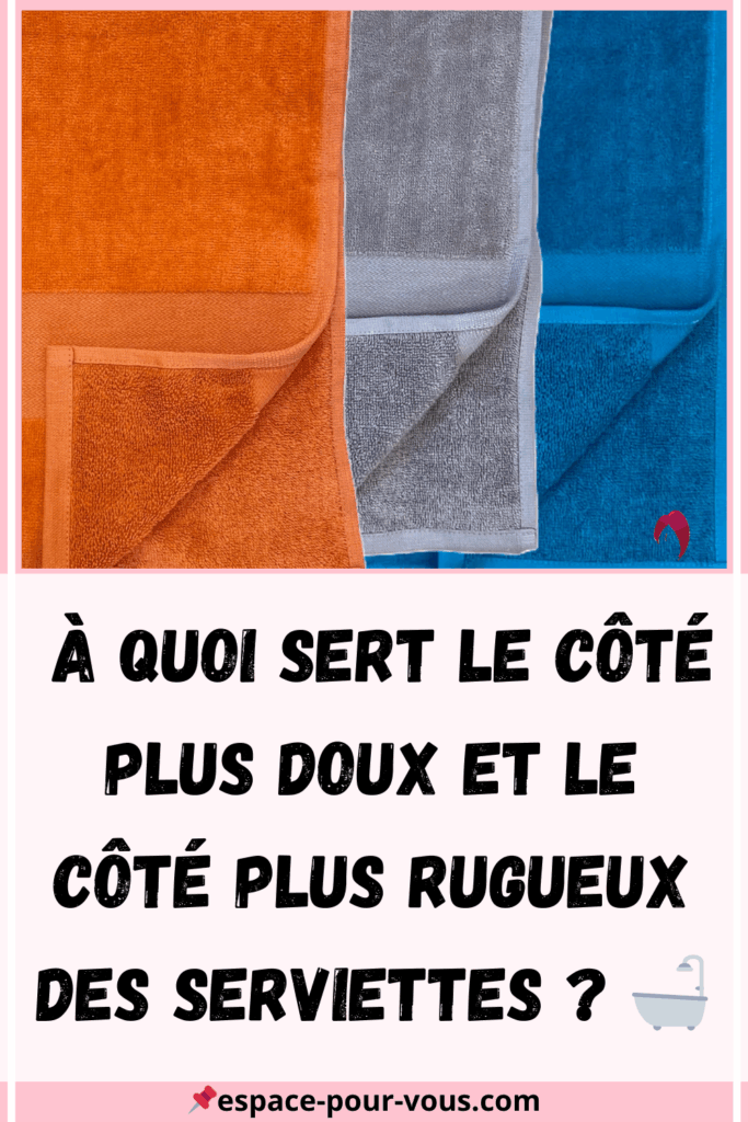 Côté Plus Doux et le Côté Plus Rugueux des Serviettes 