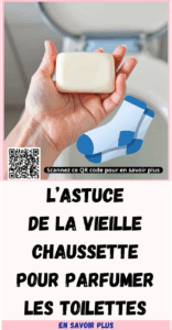 L’Astuce de la Vieille Chaussette pour Parfumer les Toilettes