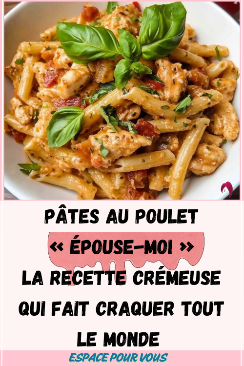 Pâtes au Poulet « Épouse-moi »