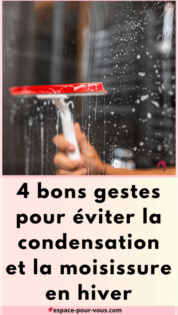 4 bons gestes pour éviter la condensation et la moisissure en hiver
