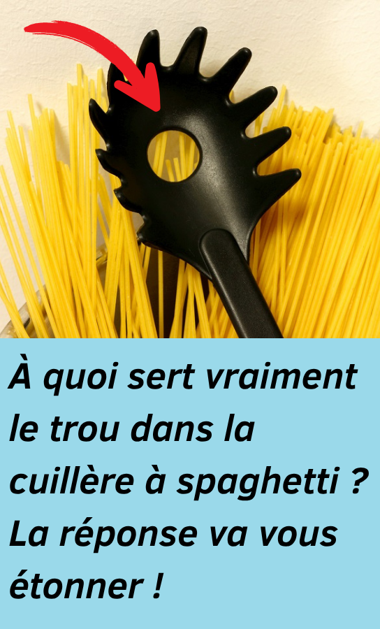 Le trou dans la cuillère à spaghetti