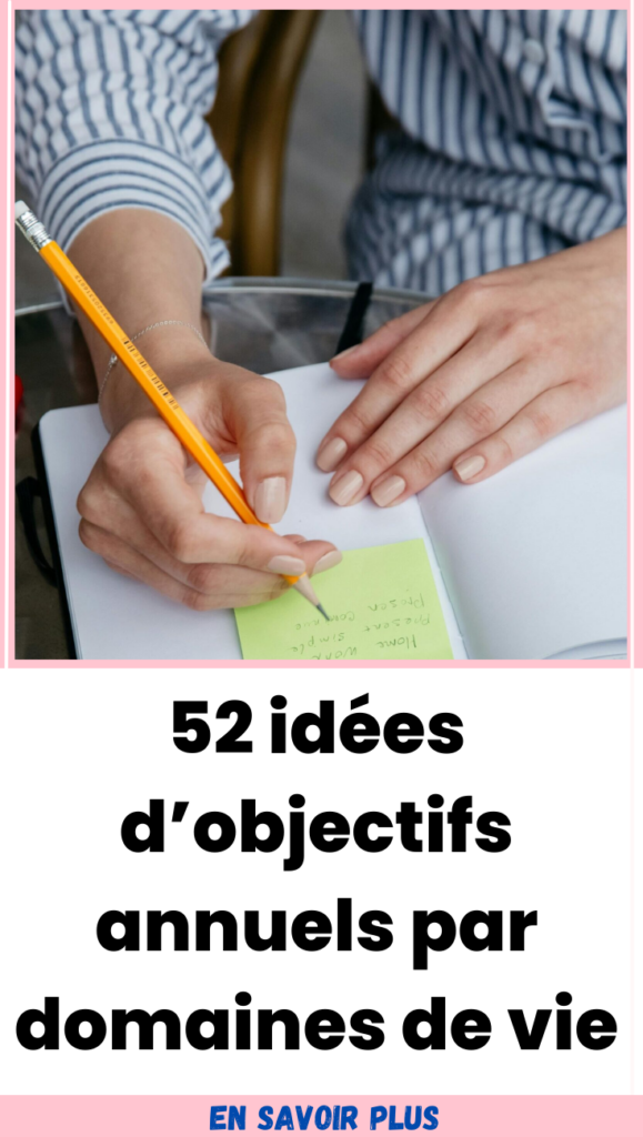 52 idées d’objectifs annuels par domaines de vie