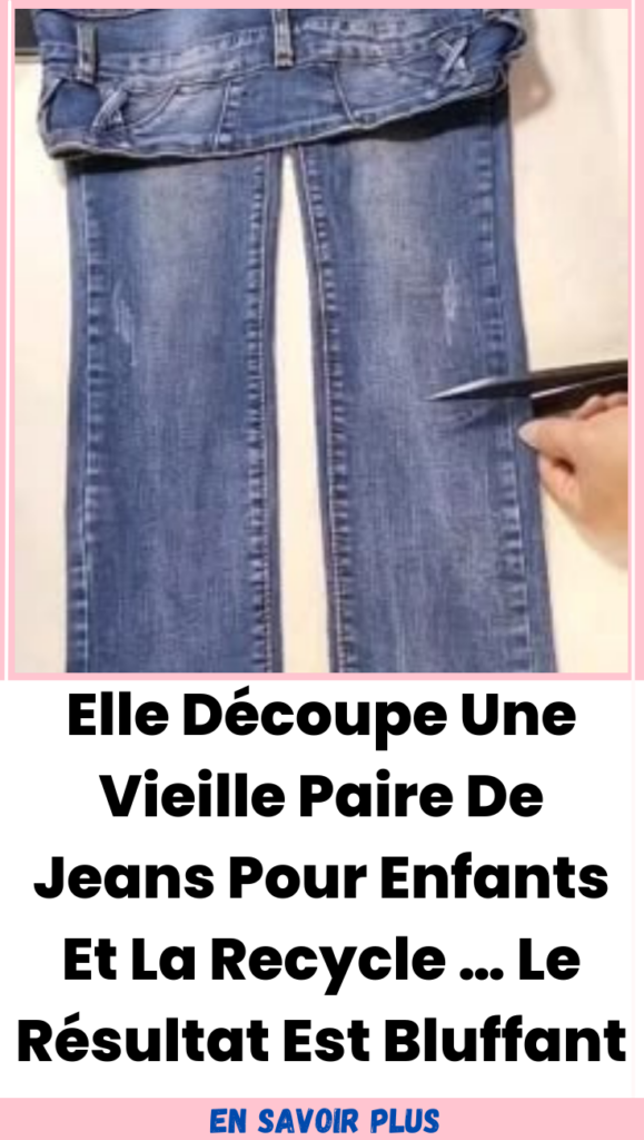 recycler les vieux jeans de votre enfant
