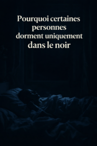 Dormir dans le noir
