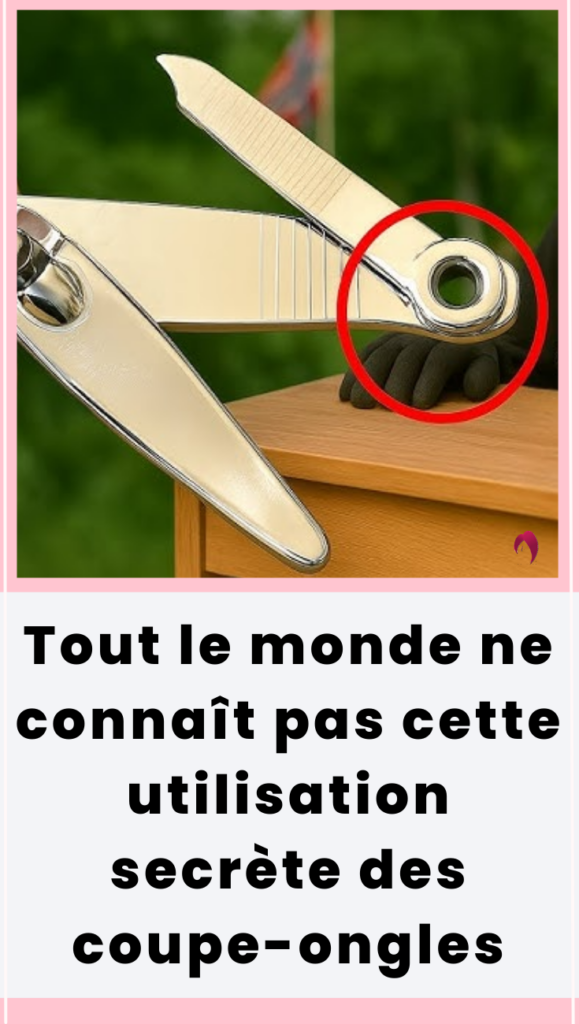 utilisation secrète des coupe-ongles