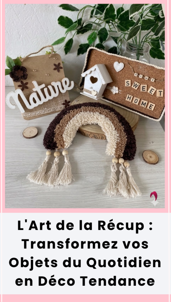 Transformez vos Objets du Quotidien en Déco Tendance