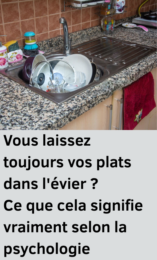  laissez toujours vos plats dans l'évier 